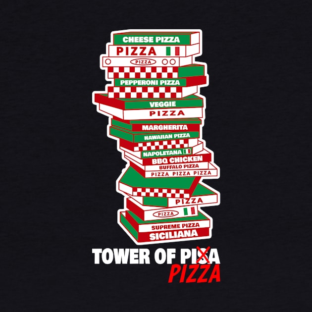 Funny Pizza Lovers Pizza Addicts Tower Of Pizza by PorcupineTees